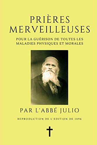 Prières Merveilleuses - Pour la Guérison de toutes les Maladies Physiques et Morales (French Edition)
