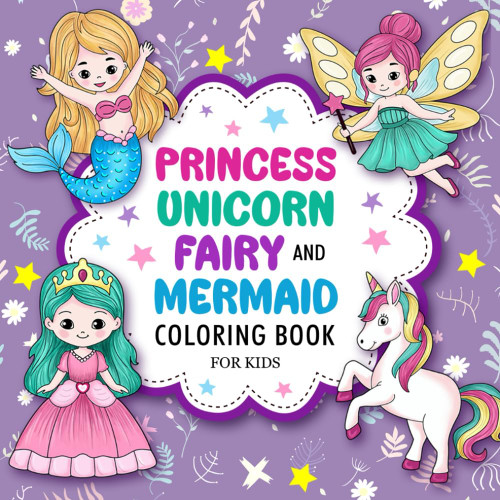 Princess, Unicorn, Fairy, and Mermaid