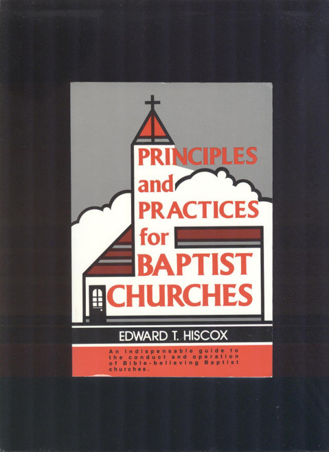 Principles and Practices for Baptist Churches