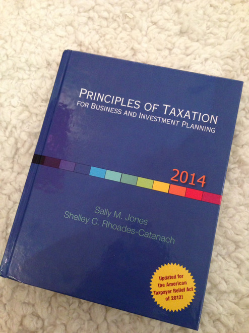 Principles of Taxation for Business and Investment Planning, 2014 Edition
