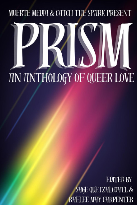 Prism: An Anthology of Queer Love