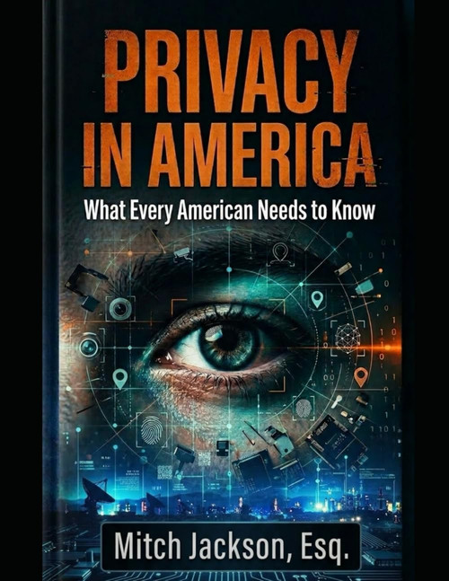 PRIVACY IN AMERICA: What Every American Needs To Know