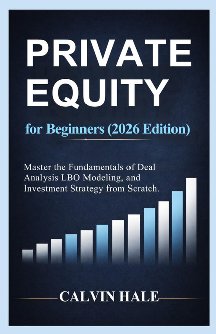 Private Equity for Beginners (2026 Edition) Master the Fundamentals of