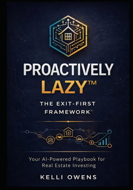 Proactively Lazy: Your AI-Powered Playbook For Real Estate Investing