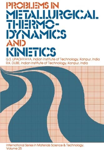 Problems in Metallurgical Thermodynamics and Kinetics