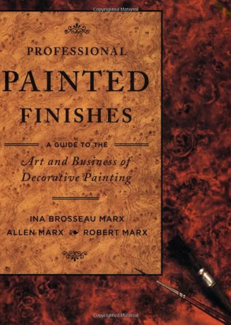 Professional Painted Finishes: A Guide to the Art and Business of