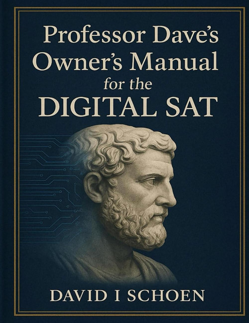 Professor Dave's Owner's Manual for the Digital SAT: Home Study Edition