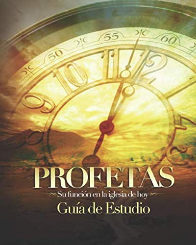 Profetas: Guia de Estudio (Spanish Edition)