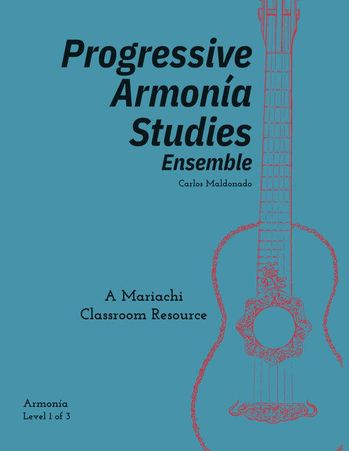 Progressive Armonía Studies Level 1: A Mariachi Classroom Resource