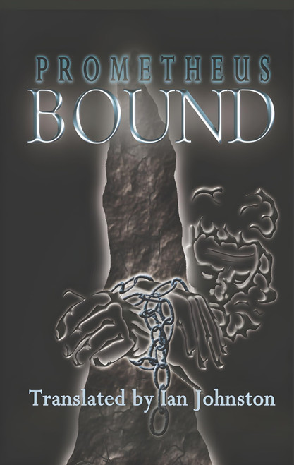 Prometheus Bound-A Modern Translation for Students and Readers