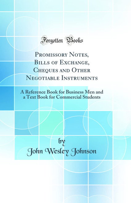 Promissory Notes, Bills of Exchange, Cheques and Other Negotiable