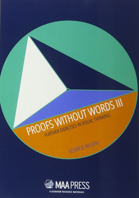 Proofs Without Words III: Further Exercises in Visual Thinking