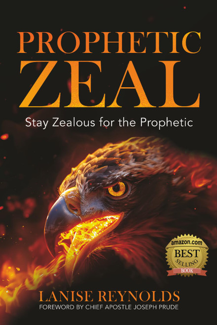 PROPHETIC ZEAL: Stay Zealous for the Prophetic