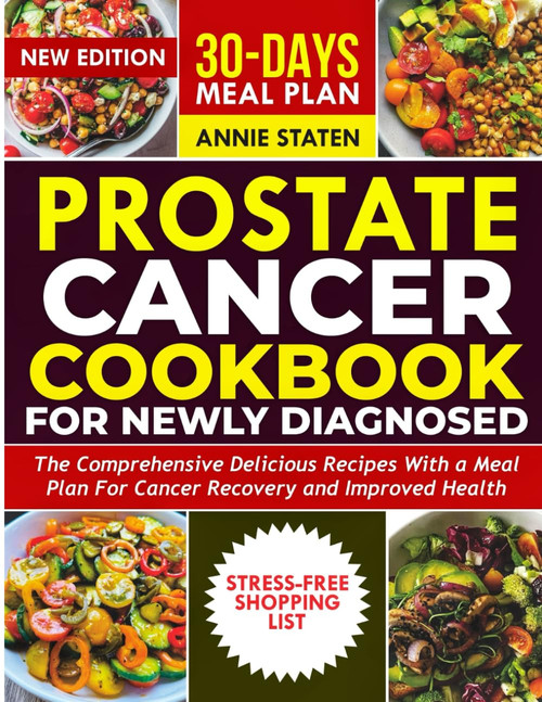 PROSTATE CANCER COOKBOOK NEWLY DIAGNOSED