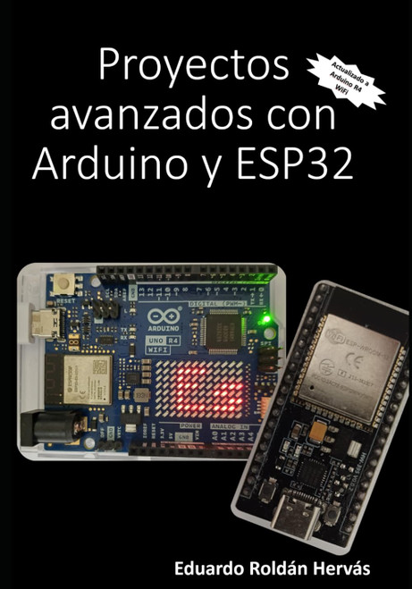 Proyectos avanzados con Arduino y ESP32 (Spanish Edition)