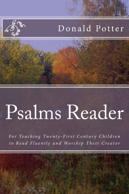 Psalms Reader: For Teaching Twenty-First Century Children to Read