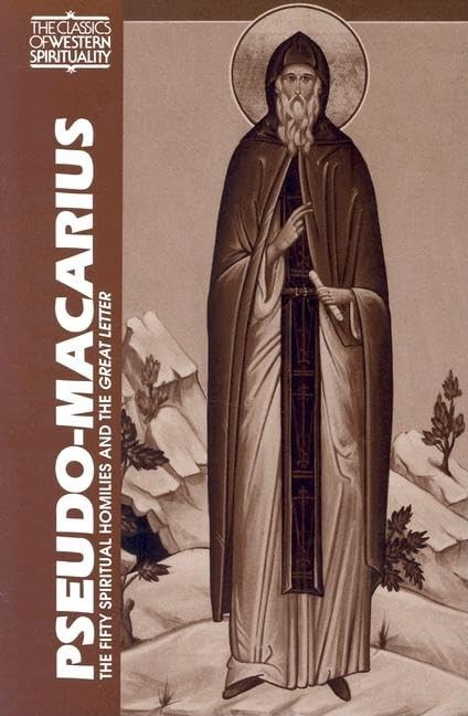 Pseudo-Macarius: The Fifty Spiritual Homilies and The Great Letter