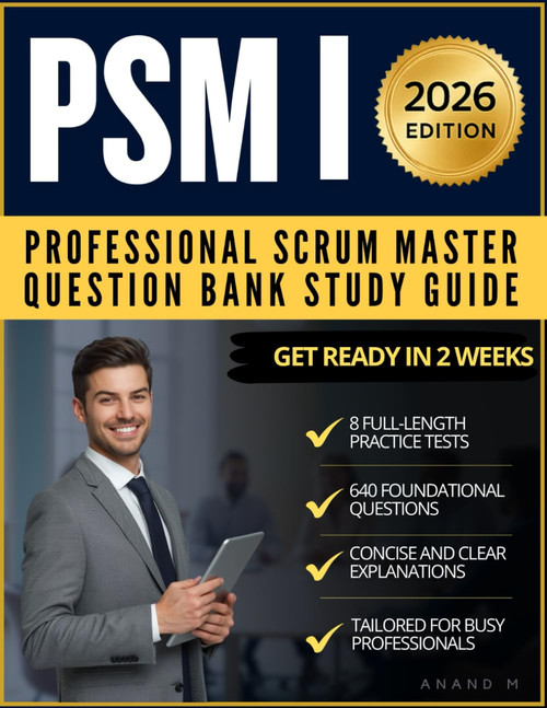 PSM 1 Professional Scrum Master 1 - Question Bank Study Guide