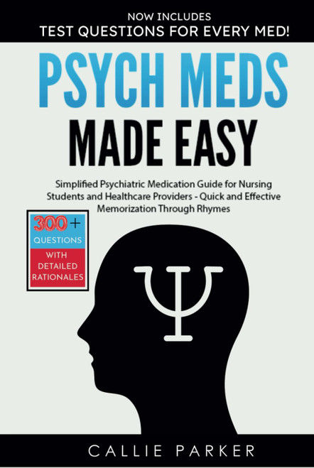 Psych Meds Made Easy: A Simplified Psychiatric Medication Guide for