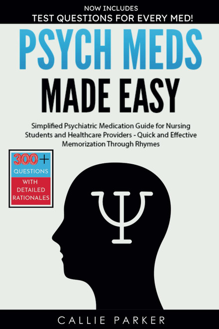 Psych Meds Made Easy: A Simplified Psychiatric Medication Guide for