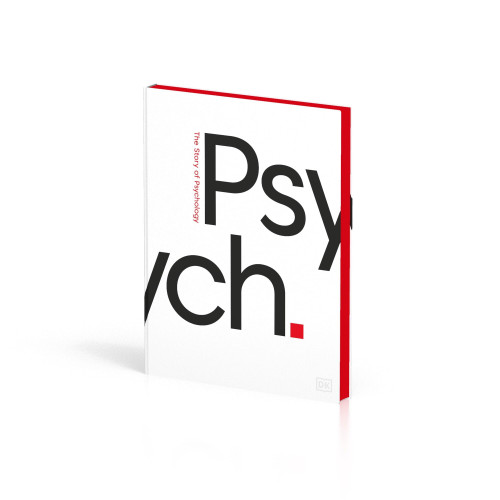 Psych: The Story of Psychology (DK Essential Histories)
