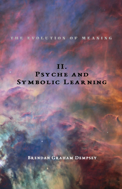 Psyche and Symbolic Learning (The Evolution of Meaning)