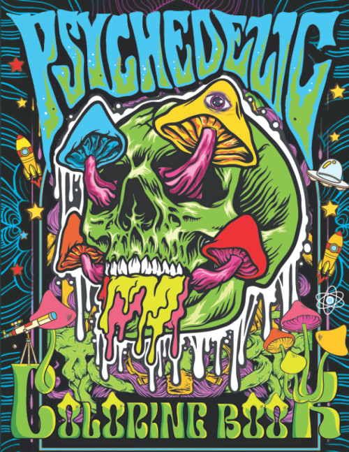 Psychedelic Coloring Book: A Trippy Psychedelic Stoner Coloring Book For
