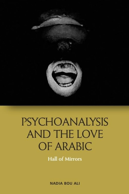 Psychoanalysis and the Love of Arabic: Hall of Mirrors