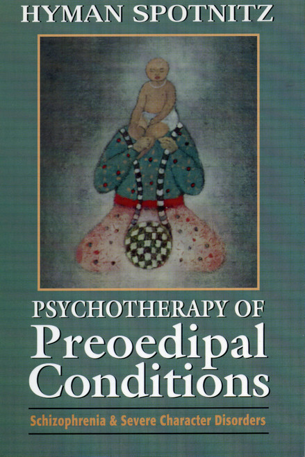 Psychotherapy of Preoedipal Conditions