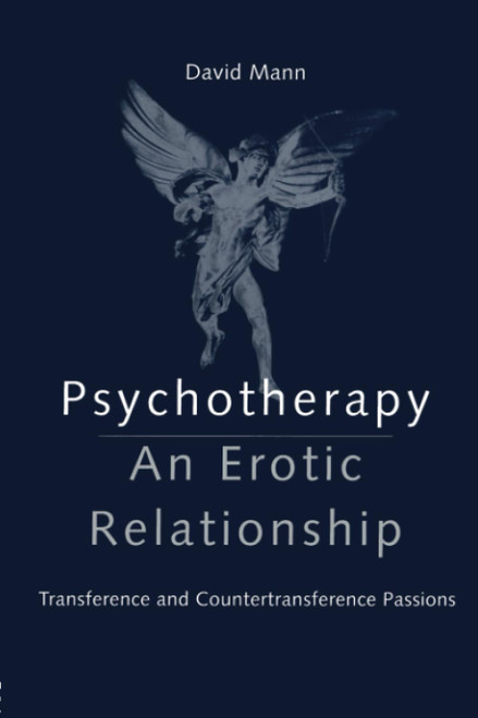 Psychotherapy: An Erotic Relationship: Transference and