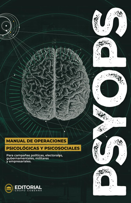 PSYOPS: Manual de Operaciones Psicólogicas y Psicosociales (Spanish Edition)