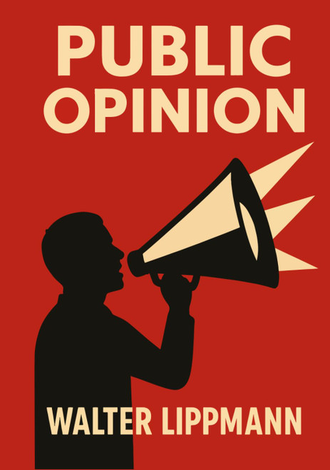 Public Opinion: Illustrated Book by Walter Lippmann