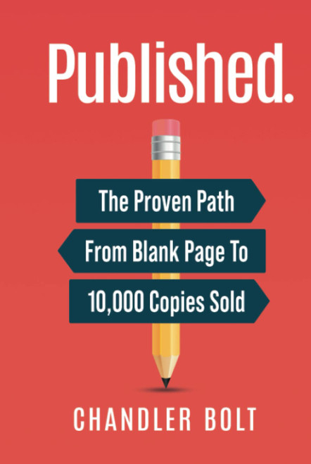 Published: The Proven Path From Blank Page To 10,000 Copies Sold