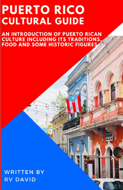 Puerto Rico Cultural Guide: An introduction of Puerto Rican culture