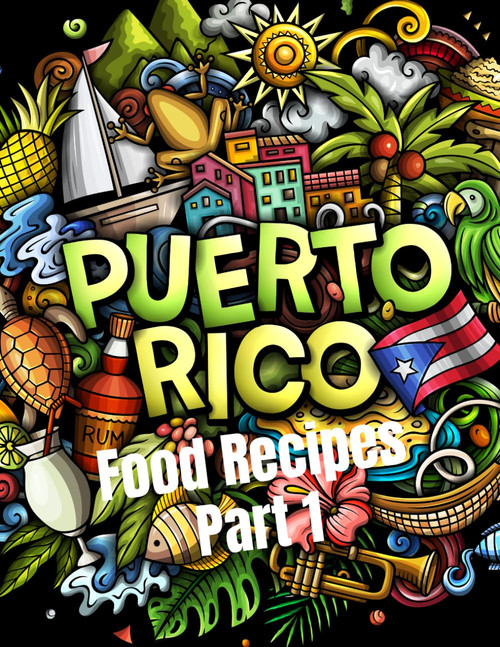 Puerto Rico Food Recipes Part 1