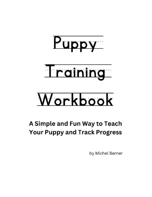 Puppy Training Workbook: A Simple and Fun Way to Teach Your Puppy and