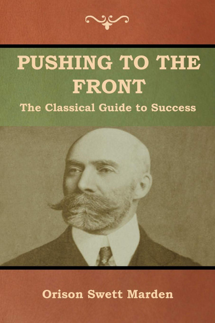 Pushing to the Front: The Classical Guide to Success