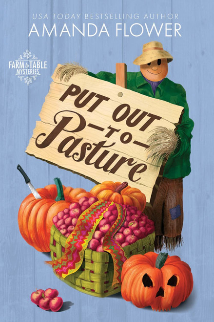 Put Out to Pasture: A Cozy Farm Mystery Full of Autumn Secrets