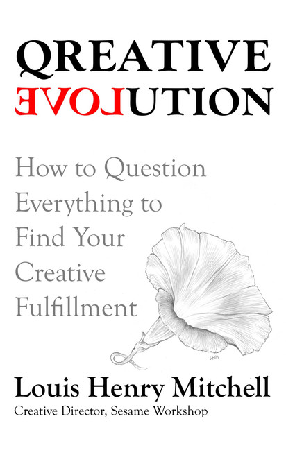 Qreative Evolution: How to Question Everything to Find Your Creative