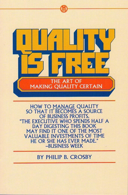 Quality Is Free: The Art of Making Quality Certain
