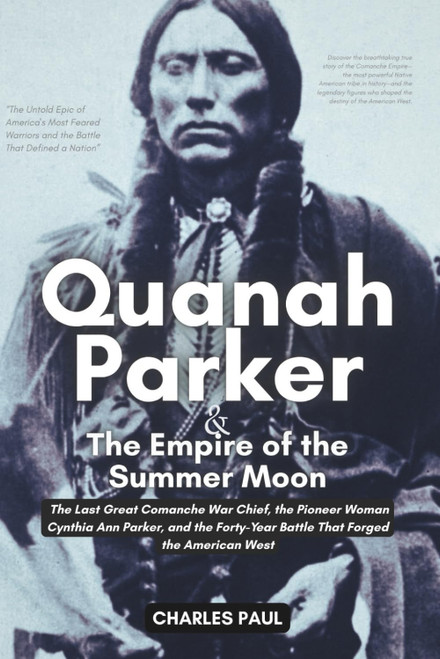Quanah Parker and The Empire of the Summer Moon