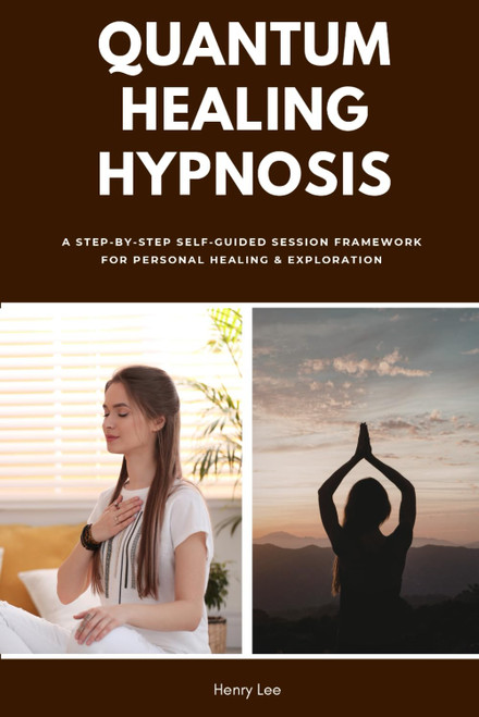 Quantum Healing Hypnosis: A Step-by-Step Self-Guided Session Framework