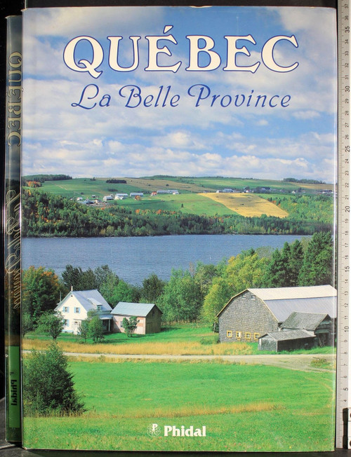Quebec: La Belle Province (Phidal)