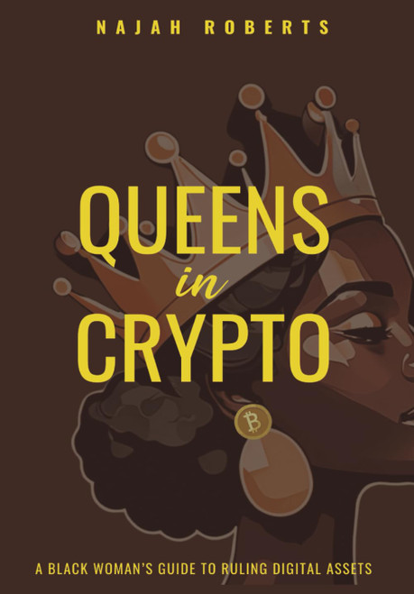 Queens in Crypto: A Black Woman's Guide to Ruling Digital Assets