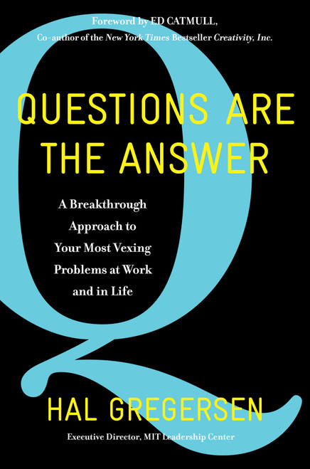 Questions Are the Answer: A Breakthrough Approach to Your Most Vexing