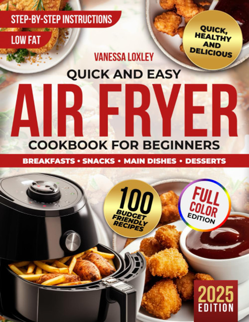Quick & Easy Air Fryer Cookbook for Beginners: Effortless
