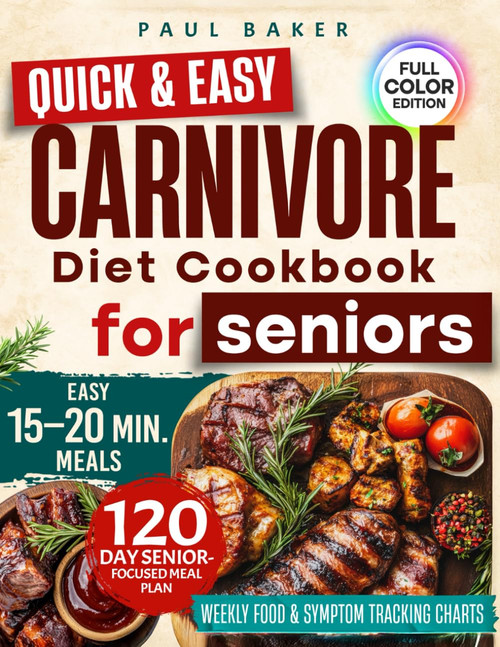 Quick & Easy Carnivore Diet Cookbook for Seniors