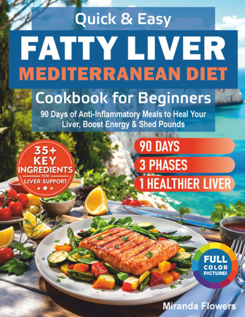 Quick & Easy Fatty Liver Mediterranean Diet Cookbook for Beginners