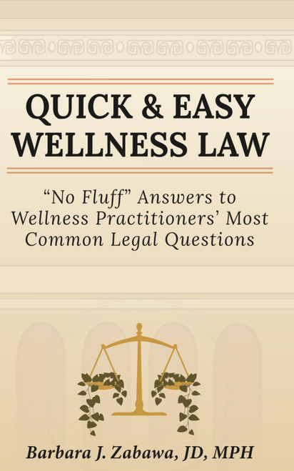 Quick & Easy Wellness Law: "No Fluff" Answers to Wellness Practitioners'
