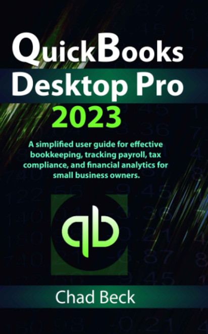 QuickBooks Desktop Pro 2023: A simplified user guide for effective